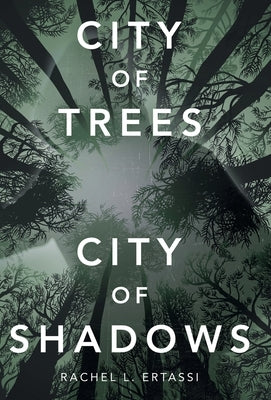 City of Trees City of Shadows by Ertassi, Rachel L.