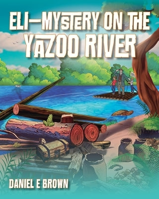 Eli - Mystery on the Yazoo River by Brown, Daniel E.