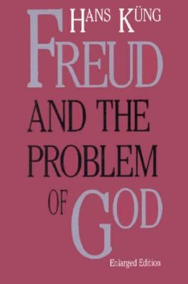 Freud & the Problem of God, Second by Kung, Hans