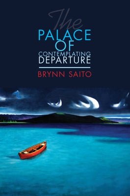 The Palace of Contemplating Departure by Saito, Brynn