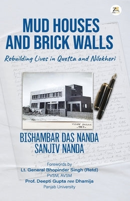 Mud Houses and Brick Walls Rebuilding Lives In Quetta And Nilokheri by Nanda, Sanjiv