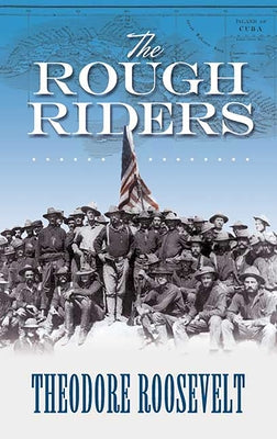 The Rough Riders by Roosevelt, Theodore