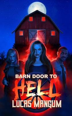 Barn Door to Hell by Mangum, Lucas