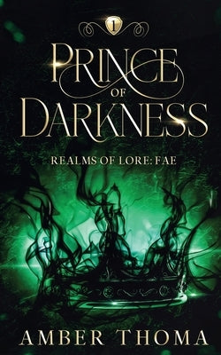 Prince of Darkness: Realms of Lore: Fae Book One by Thoma, Amber