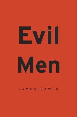 Evil Men by Dawes, James