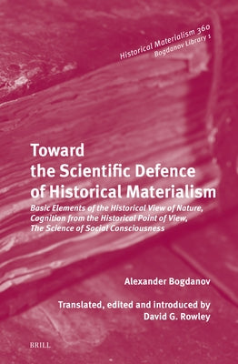 Toward the Scientific Defence of Historical Materialism: Basic Elements of the Historical View of Nature, Cognition from the Historical Point of View, by Rowley, David