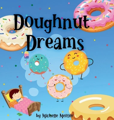 Doughnut Dreams by Meitler, Michelle