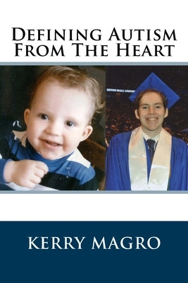 Defining Autism From The Heart by Magro, Kerry