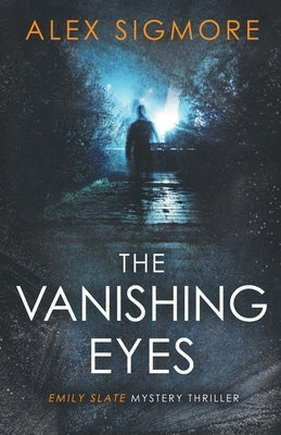 The Vanishing Eyes by Sigmore, Alex