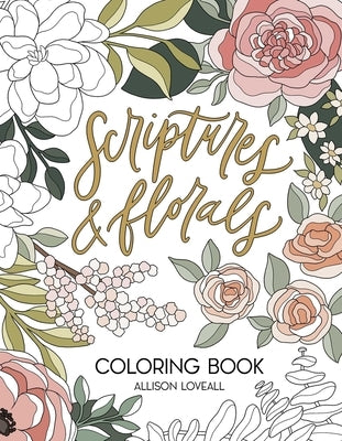 Scriptures and Florals Coloring Book by Loveall, Allison