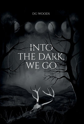 Into the Dark, We Go by Woods, Dg