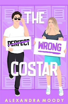 The Wrong Costar by Moody, Alexandra