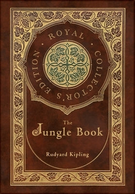 The Jungle Book (Royal Collector's Edition) (Case Laminate Hardcover with Jacket) by Kipling, Rudyard