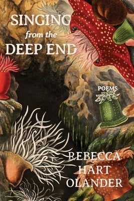 Singing from the Deep End by Hart Olander, Rebecca