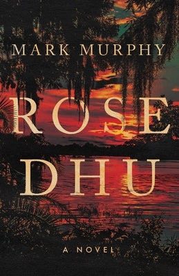 Rose Dhu by Murphy, Mark