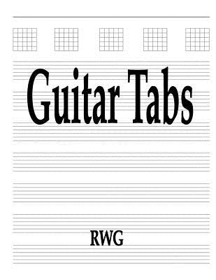 Guitar Tabs: 50 Pages 8.5" X 11" by Rwg