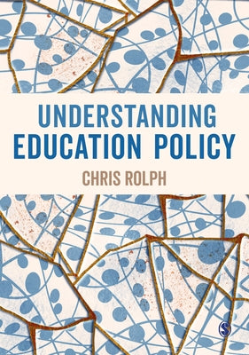 Understanding Education Policy by Rolph, Chris