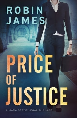 Price of Justice by James, Robin