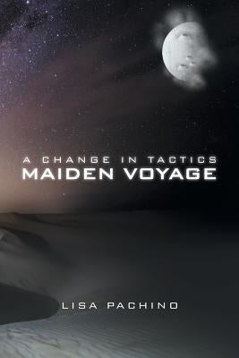 A Change in Tactics: Maiden Voyage by Pachino, Lisa