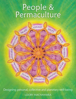 People & Permaculture: Caring and Designing for Ourselves, Each Other and the Planet by MacNamara, Looby