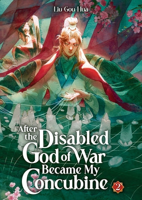 After the Disabled God of War Became My Concubine (Novel) Vol. 2 by Liu Gou Hua