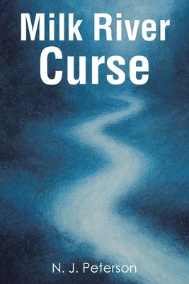Milk River Curse by Peterson, N. J.