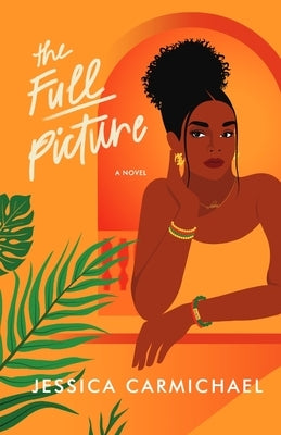 The Full Picture by Carmichael, Jessica