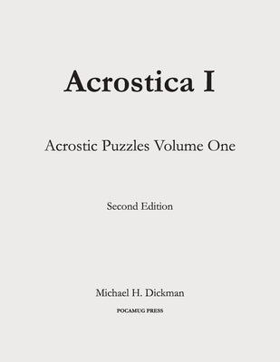 Acrostica I: Acrostic Puzzles Volume One by Dickman, Michael H.