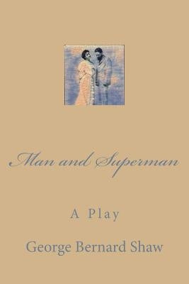 Man and Superman by Shaw, George Bernard