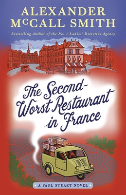 The Second-Worst Restaurant in France: A Paul Stuart Novel (2) by McCall Smith, Alexander