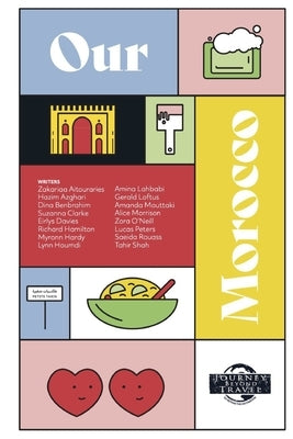 Our Morocco: Moroccans and Expats Share Their Lives, Hopes, Dreams, and Adventures by Shah, Tahir