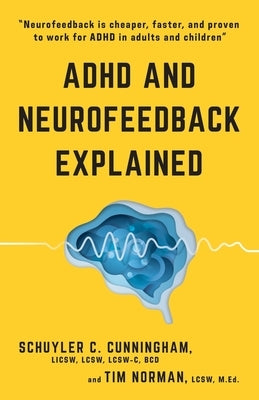 ADHD and Neurofeedback Explained by Norman, Tim