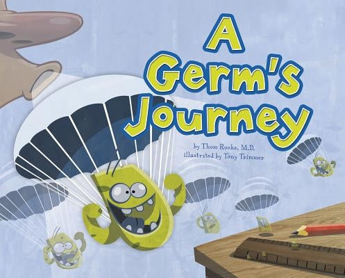 A Germ's Journey by Rooke M. D., Thom