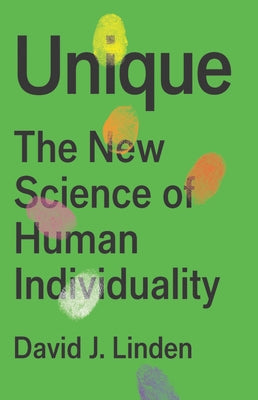 Unique: The New Science of Human Individuality by Linden, David