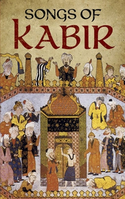 Songs of Kabir by Kabir