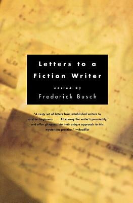 Letters to a Fiction Writer by Busch, Frederick