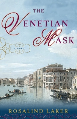 The Venetian Mask by Laker, Rosalind