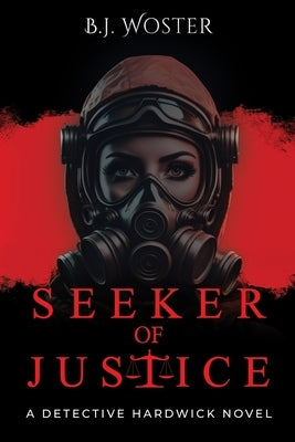 Seeker of Justice by Woster, B. J.