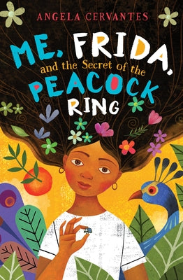 Me, Frida, and the Secret of the Peacock Ring (Scholastic Gold) by Cervantes, Angela