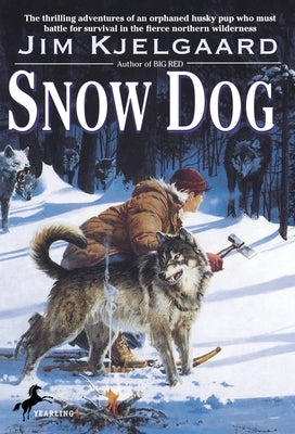 Snow Dog by Kjelgaard, Jim
