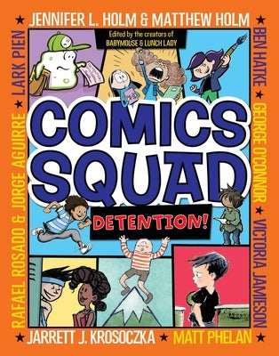 Comics Squad #3: Detention!: (A Graphic Novel) by Holm, Jennifer L.