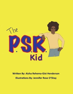 The P.S.R. Kid by Henderson, Aisha Rehema-Gist