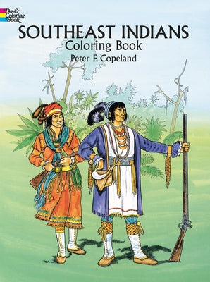Southeast Indians Coloring Book by Copeland, Peter F.