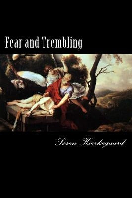 Fear and Trembling by Kierkegaard, Soren