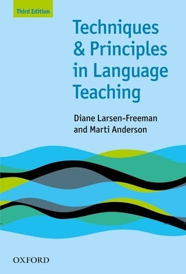 Techniques & Principles in Language Teaching by Larsen-Freeman, Diane