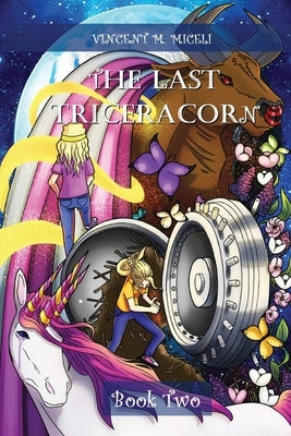 The Last Triceracorn (Book Two) by Miceli, Vincent M.