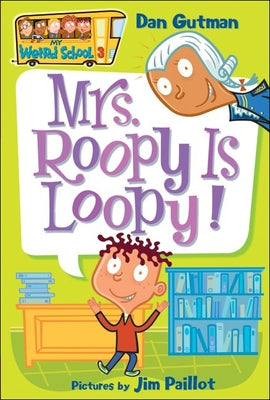 Mrs. Roopy Is Loopy! by Gutman, Dan