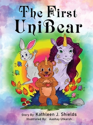 The First Unibear by Shields, Kathleen J.