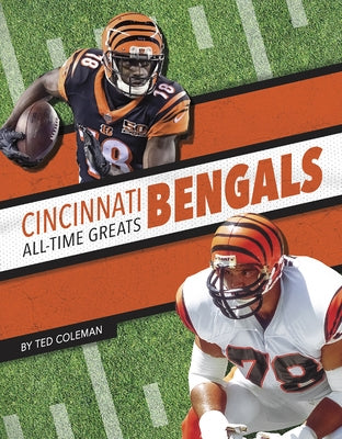 Cincinnati Bengals All-Time Greats by Coleman, Ted