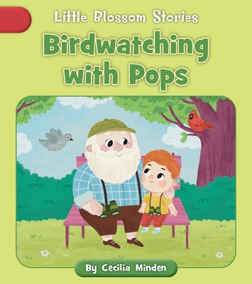 Birdwatching with Pops by Minden, Cecilia